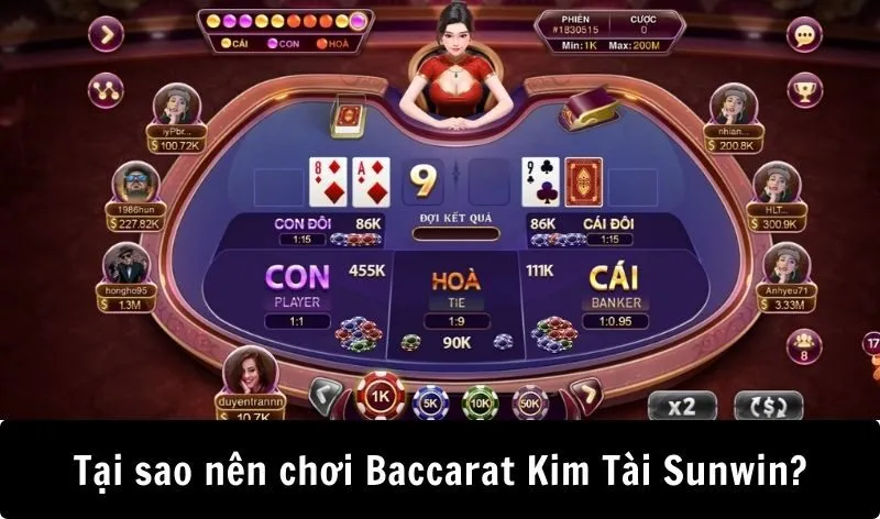 Tại sao nên chơi Baccarat Kim Tài Sunwin?